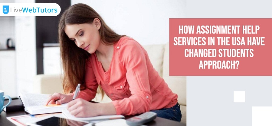 How Assignment Help Services in USA have Changed Students Approach